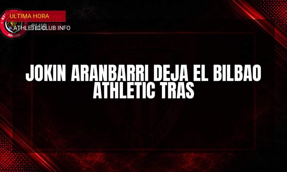 Jokin Aranbarri deja el Bilbao Athletic tras dos cursos